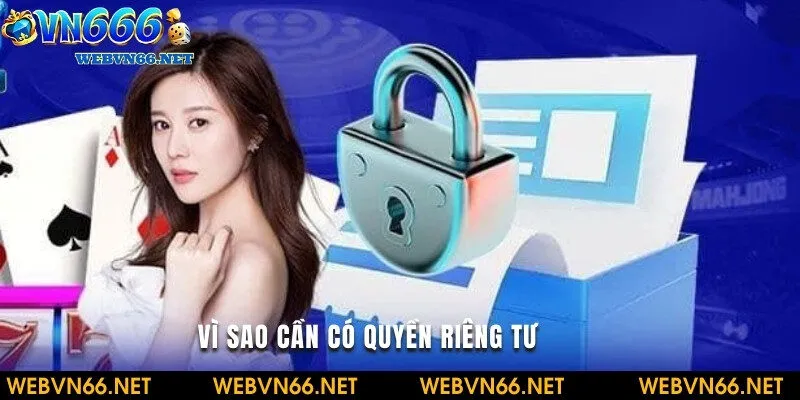 Vì sao nhà cái cần có quyền riêng tư